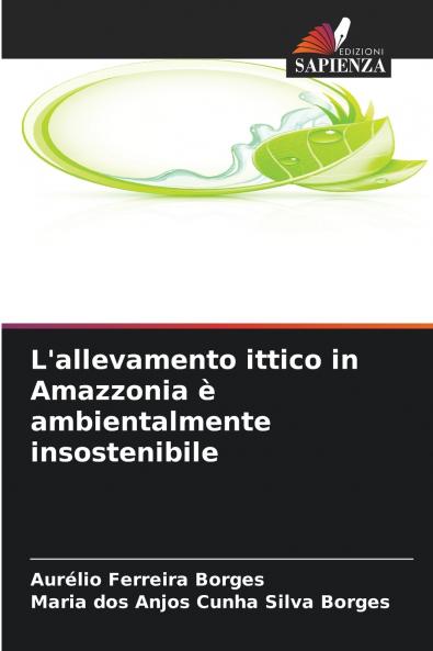 L'allevamento ittico in Amazzonia è ambientalmente insostenibile