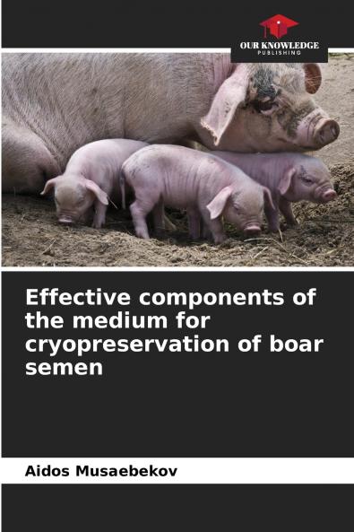Effective components of the medium for cryopreservation of boar semen