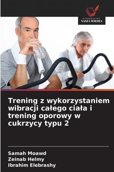 Trening z wykorzystaniem wibracji całego ciała i trening oporowy w cukrzycy typu 2