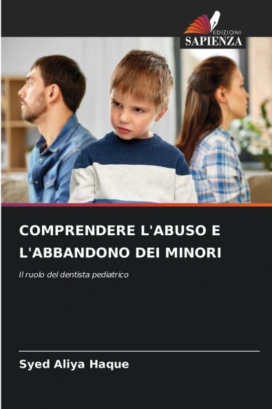 COMPRENDERE L'ABUSO E L'ABBANDONO DEI MINORI