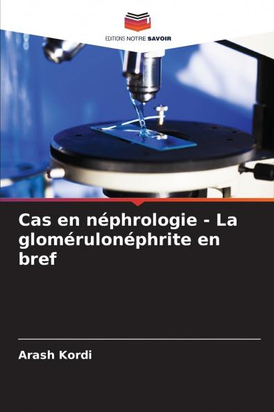 Cas en néphrologie - La glomérulonéphrite en bref