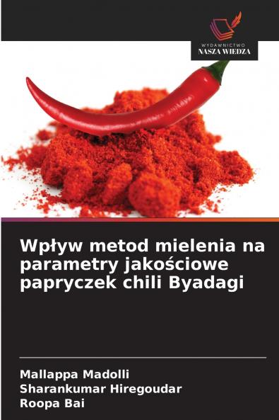 Wpływ metod mielenia na parametry jakościowe papryczek chili Byadagi