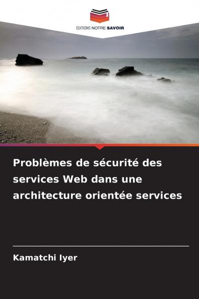 Problèmes de sécurité des services Web dans une architecture orientée services