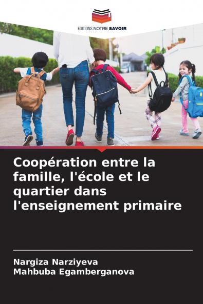 Coopération entre la famille l'école et le quartier dans l'enseignement primaire
