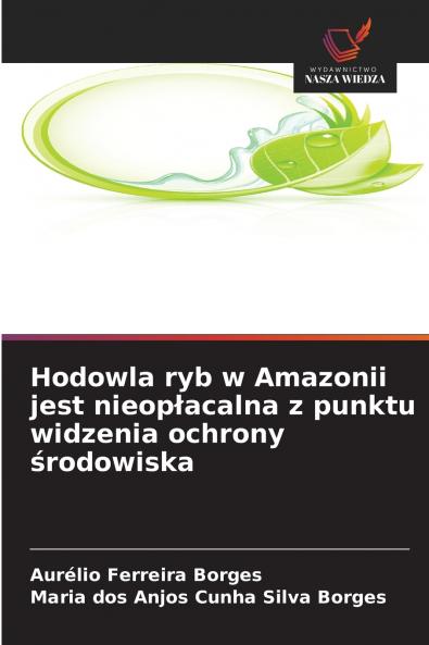 Hodowla ryb w Amazonii jest nieopłacalna z punktu widzenia ochrony środowiska