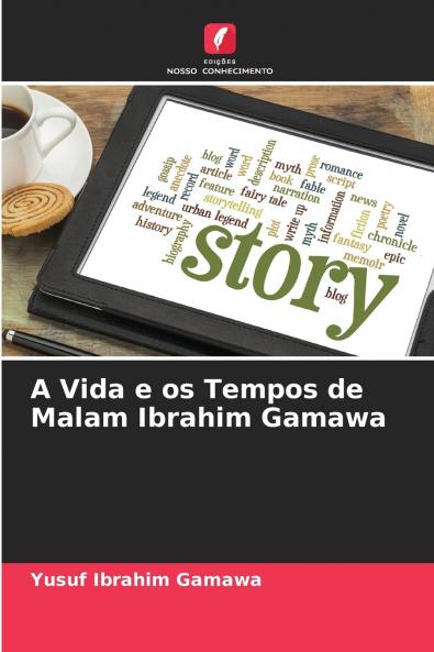 A Vida e os Tempos de Malam Ibrahim Gamawa