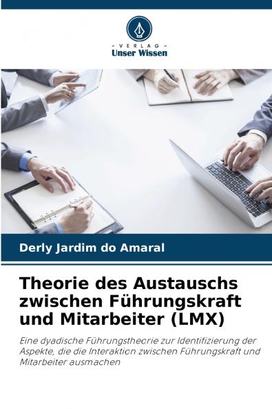 Theorie des Austauschs zwischen Führungskraft und Mitarbeiter (LMX)