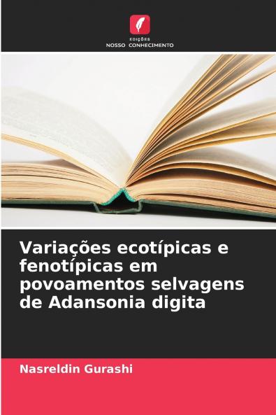 Variações ecotípicas e fenotípicas em povoamentos selvagens de Adansonia digita