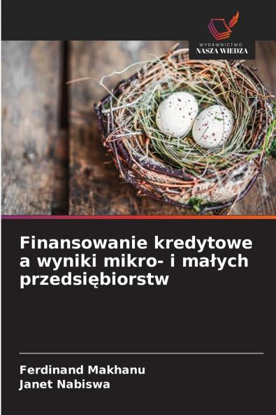 Finansowanie kredytowe a wyniki mikro- i małych przedsiębiorstw