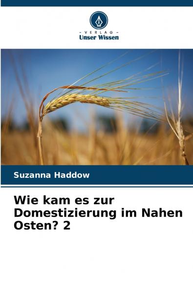 Wie kam es zur Domestizierung im Nahen Osten? 2