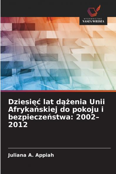 Dziesięć lat dążenia Unii Afrykańskiej do pokoju i bezpieczeństwa