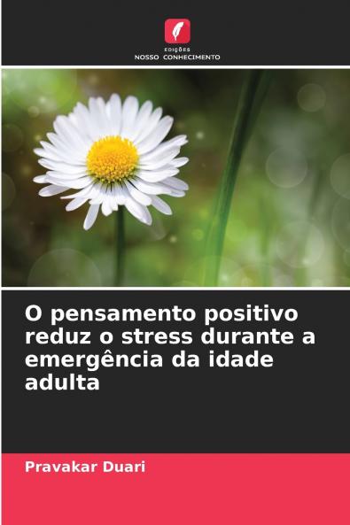 O pensamento positivo reduz o stress durante a emergência da idade adulta