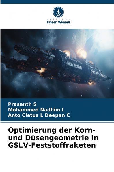 Optimierung der Korn- und Düsengeometrie in GSLV-Feststoffraketen
