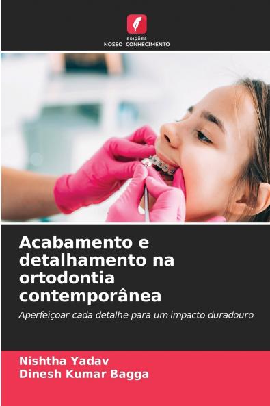 Acabamento e detalhamento na ortodontia contemporânea