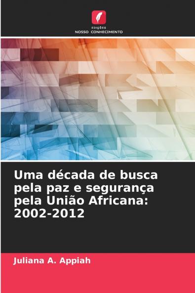 Uma década de busca pela paz e segurança pela União Africana