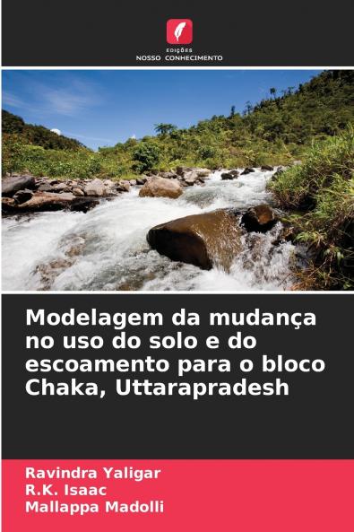 Modelagem da mudança no uso do solo e do escoamento para o bloco Chaka Uttarapradesh