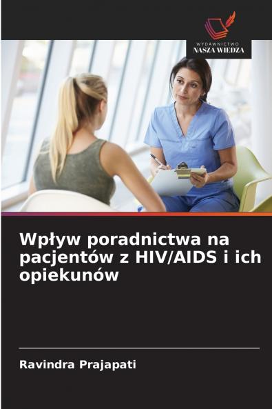 Wpływ poradnictwa na pacjentów z HIV/AIDS i ich opiekunów