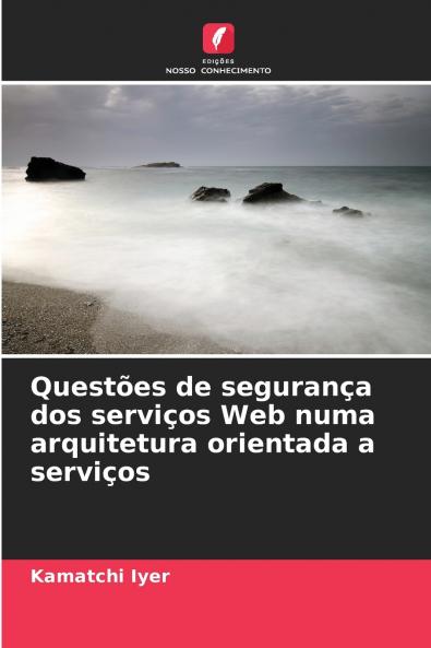 Questões de segurança dos serviços Web numa arquitetura orientada a serviços