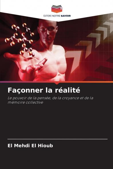 Façonner la réalité