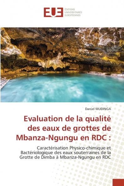 Evaluation de la qualité des eaux de grottes de Mbanza-Ngungu en RDC