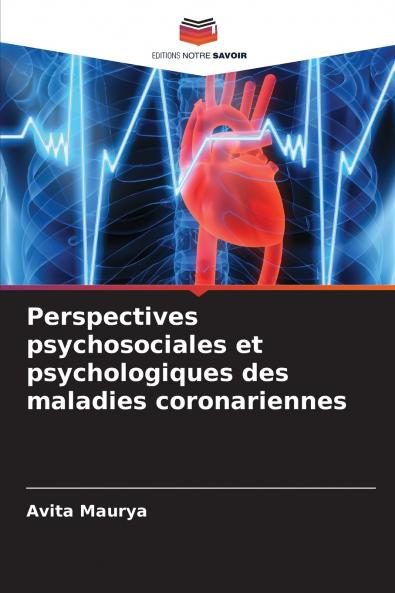Perspectives psychosociales et psychologiques des maladies coronariennes