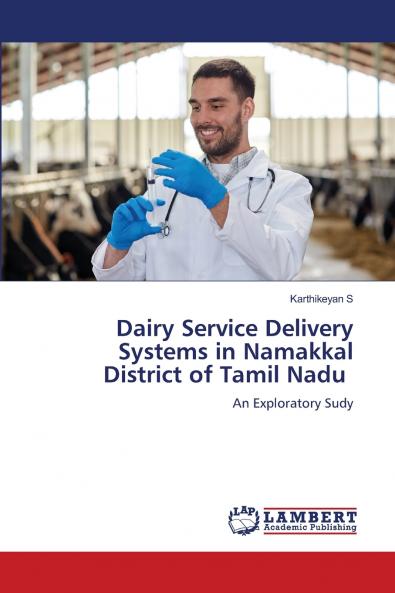 Dairy Service Delivery Systems in Namakkal District of Tamil Nadu