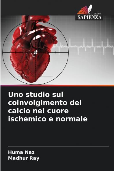Uno studio sul coinvolgimento del calcio nel cuore ischemico e normale