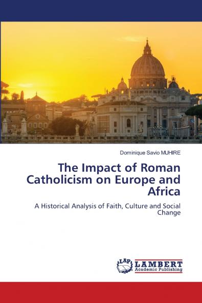 The Impact of Roman Catholicism on Europe and Africa