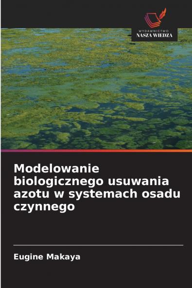 Modelowanie biologicznego usuwania azotu w systemach osadu czynnego