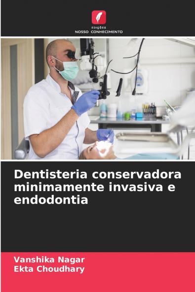 Dentisteria conservadora minimamente invasiva e endodontia