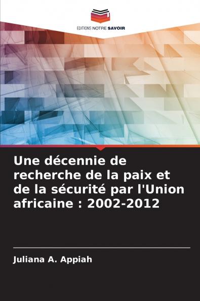Une décennie de recherche de la paix et de la sécurité par l'Union africaine