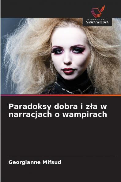 Paradoksy dobra i zła w narracjach o wampirach