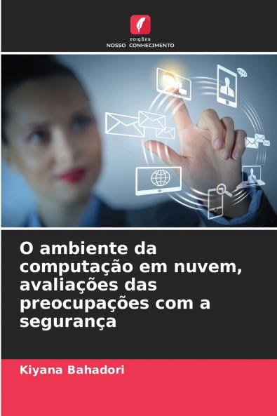 O ambiente da computação em nuvem avaliações das preocupações com a segurança