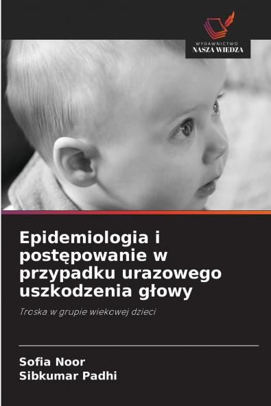 Epidemiologia i postępowanie w przypadku urazowego uszkodzenia głowy