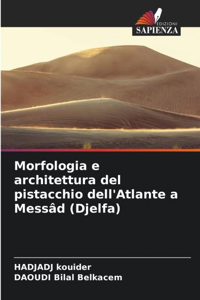 Morfologia e architettura del pistacchio dell'Atlante a Messâd (Djelfa)