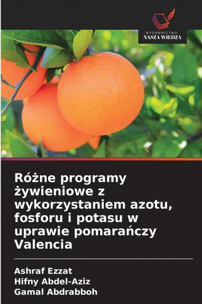 Różne programy żywieniowe z wykorzystaniem azotu fosforu i potasu w uprawie pomarańczy Valencia