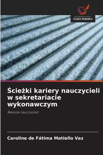 Ścieżki kariery nauczycieli w sekretariacie wykonawczym