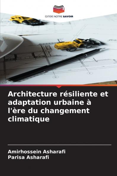 Architecture résiliente et adaptation urbaine à l'ère du changement climatique