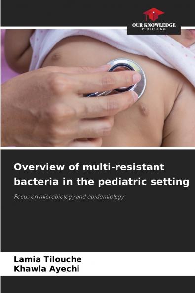 Overview of multi-resistant bacteria in the pediatric setting