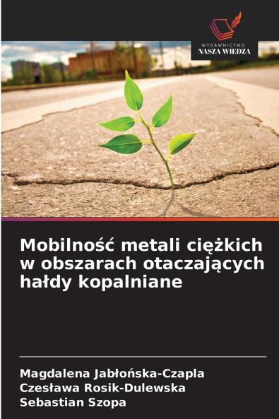 Mobilność metali ciężkich w obszarach otaczających hałdy kopalniane