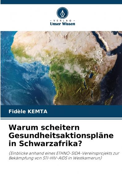 Warum scheitern Gesundheitsaktionspläne in Schwarzafrika?