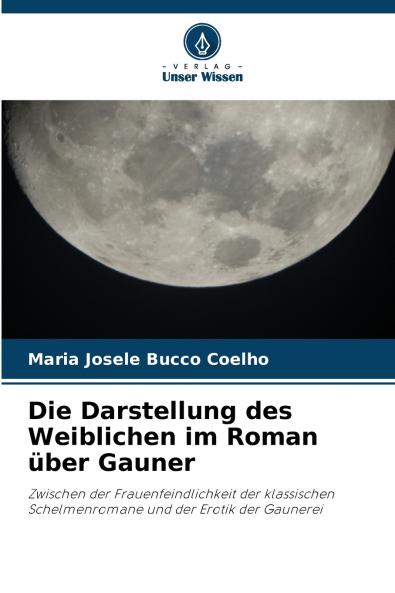 Die Darstellung des Weiblichen im Roman über Gauner