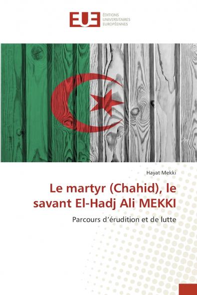 Le martyr (Chahid) le savant El-Hadj Ali MEKKI