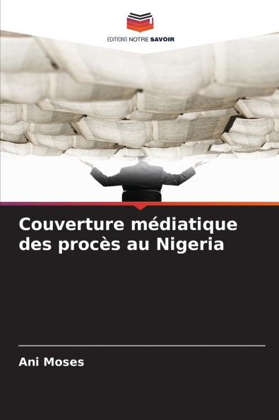 Couverture médiatique des procès au Nigeria