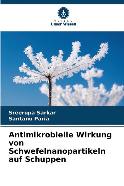 Antimikrobielle Wirkung von Schwefelnanopartikeln auf Schuppen
