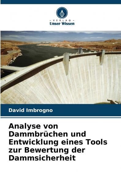 Analyse von Dammbrüchen und Entwicklung eines Tools zur Bewertung der Dammsicherheit