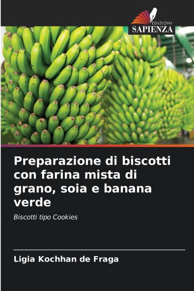 Preparazione di biscotti con farina mista di grano soia e banana verde