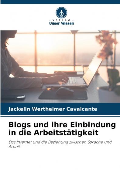 Blogs und ihre Einbindung in die Arbeitstätigkeit