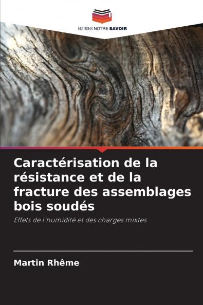 Caractérisation de la résistance et de la fracture des assemblages bois soudés