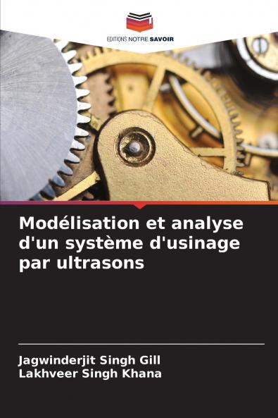 Modélisation et analyse d'un système d'usinage par ultrasons